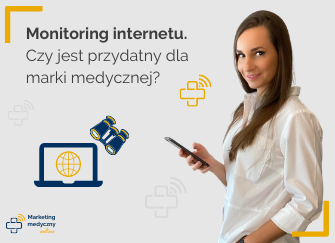 Monitoring internetu – czy jest przydatny dla marki medycznej?