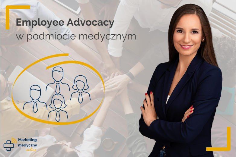 Employee Advocacy w podmiocie medycznym - Katarzyna Szymańska